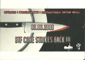 03.06.2006 BTF Core Strikes Back !!! @ Soundlabor / Bitterfeld