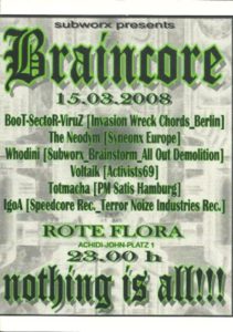 15.03.2008 Braincore @ Rote Flora / Hamburg